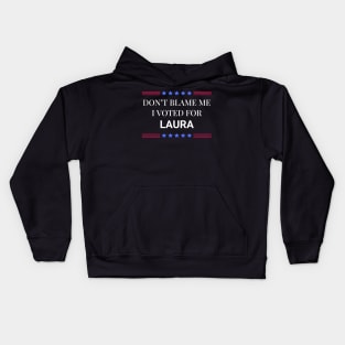 Don't Blame Me I Voted For Laura Kids Hoodie
